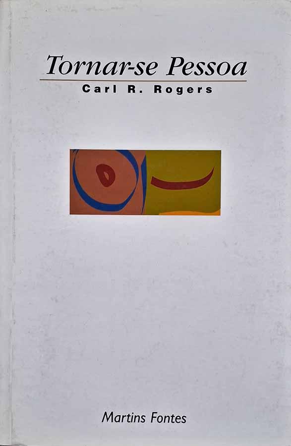 Tornar-se Pessoa (Autor: Carl Rogers)
