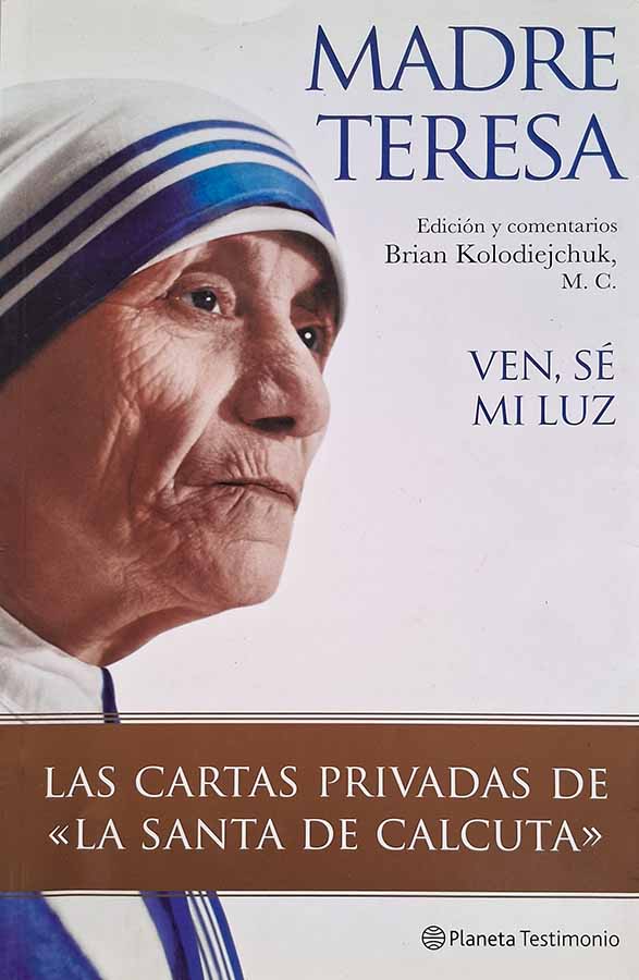 Ven, Se Mi Luz (Autora: Madre Teresa)