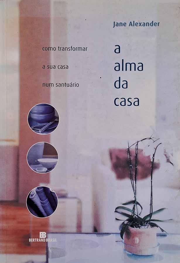 A Alma da Casa (Autor: Jane Alexander)