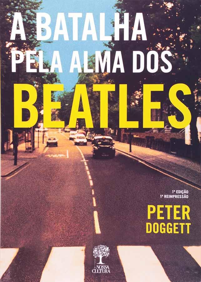 A Batalha pela Alma dos Beatles (Peter Doggett)