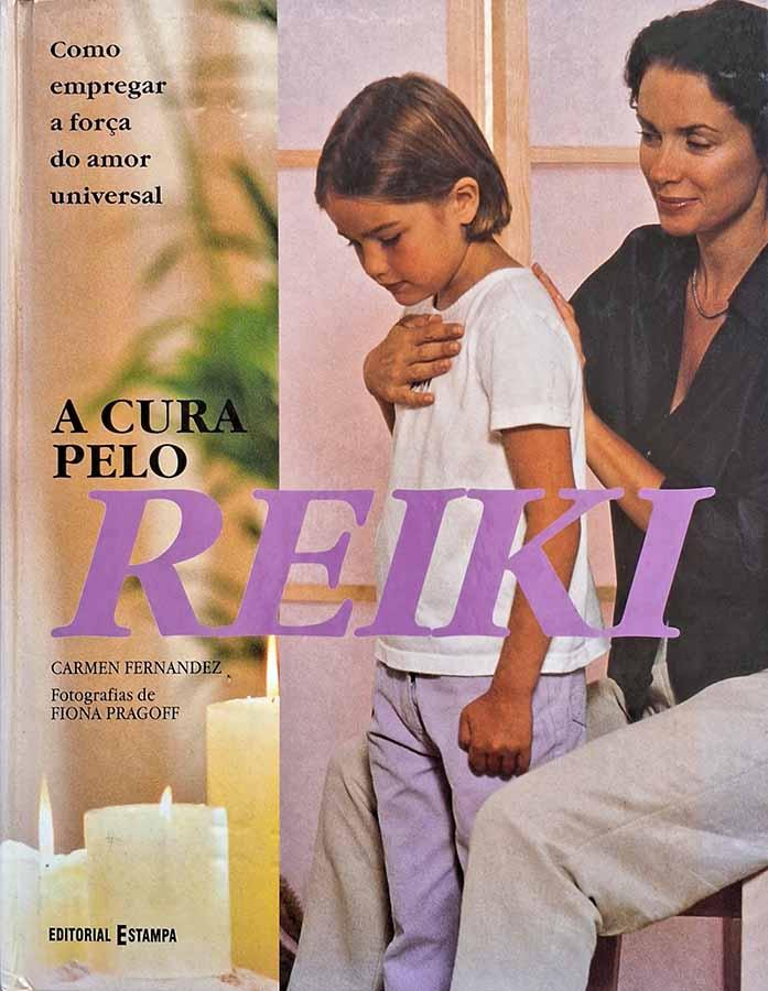 A Cura pelo Reiki.  Autor: Carmen Fernandez. 