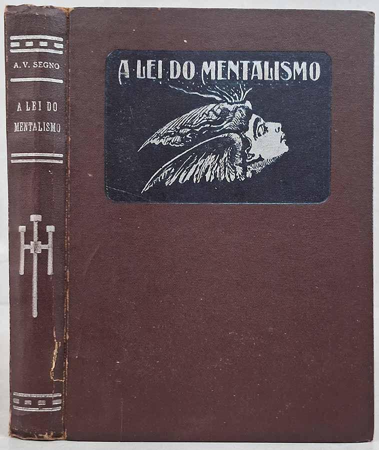 A Lei do Mentalismo.  Autor: A. Victor Segno.  