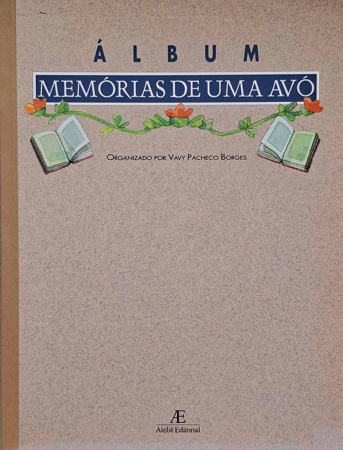 Album Memorias de uma Avó.  Autor: Vavy Pacheco Borges. Ilustrações por Lúcia Brandão.