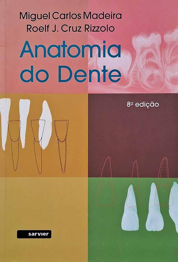 Anatomia do Dente : Madeira; Rizzolo
