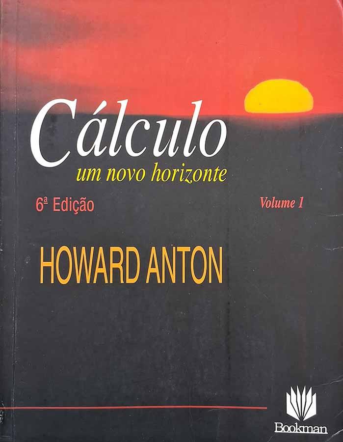 Cálculo Um Novo Horizonte Vol. 1 (Howard Anton)