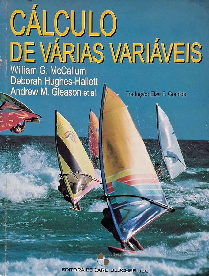 Cálculo de Várias Variáveis.  Autores: William McCallum; Deborah Hughes-Hallett; Andrew Gleason.