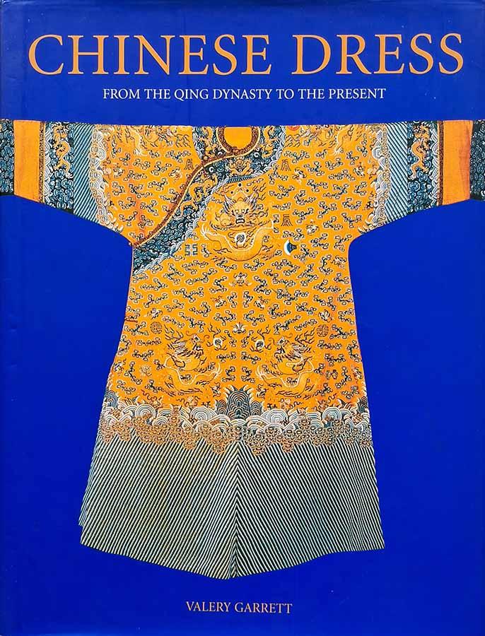 Chinese Dress.   Autor: Valery Garrett. Vestidos chineses desde a Dinastia Qing até os tempos desta edição. 