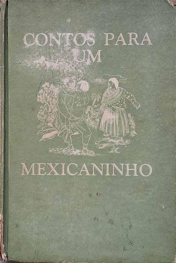 Contos para um Mexicaninho.  Autor: Lorenzo Varela. Ilustrações de Humberto Caputi. 