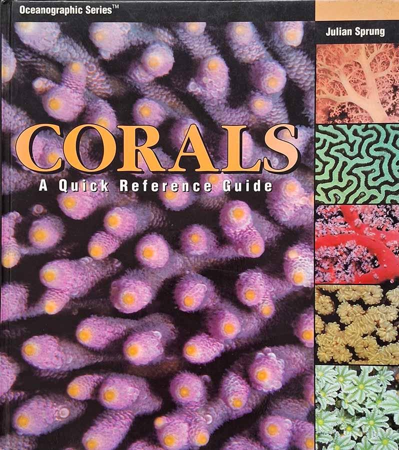 Corals: A Quick Reference Guide.  Autor: Julian Sprung.