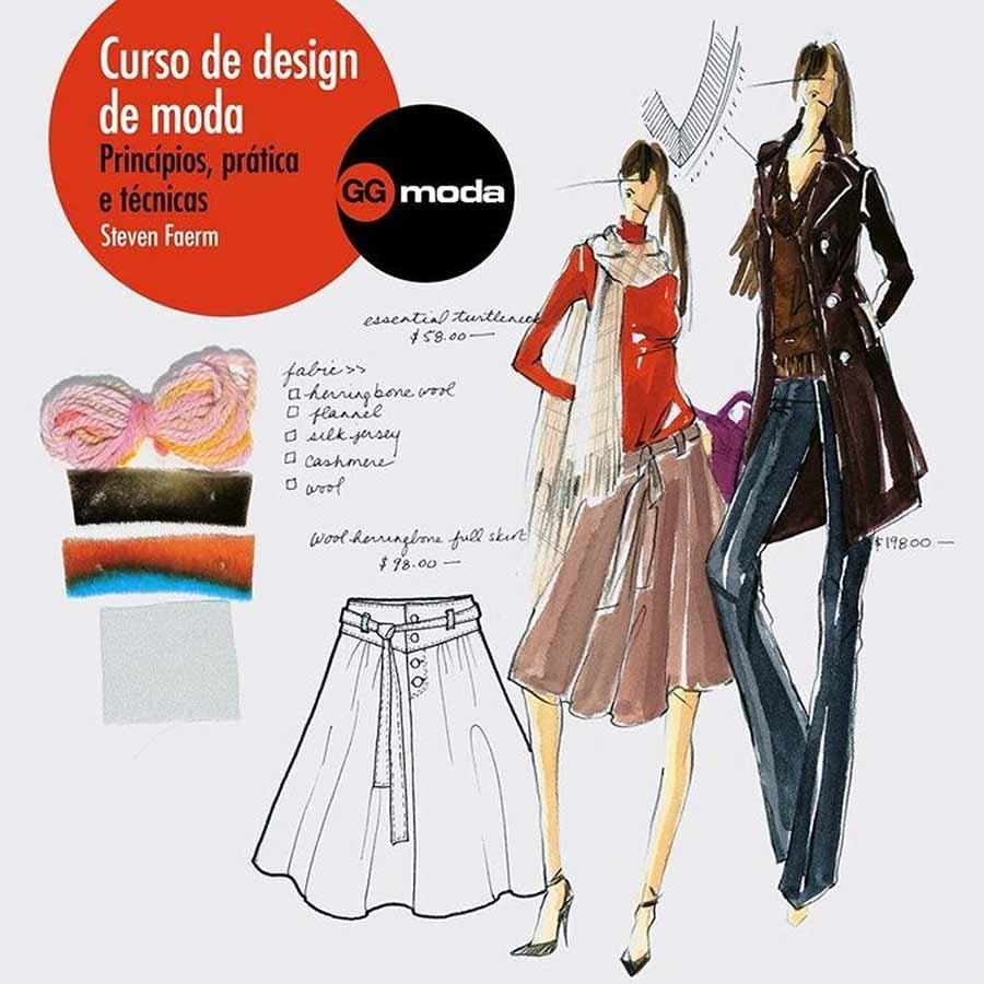 Curso de Design de Moda.  Autor: Steven Faerm. Princípios, prática e técnicas. 