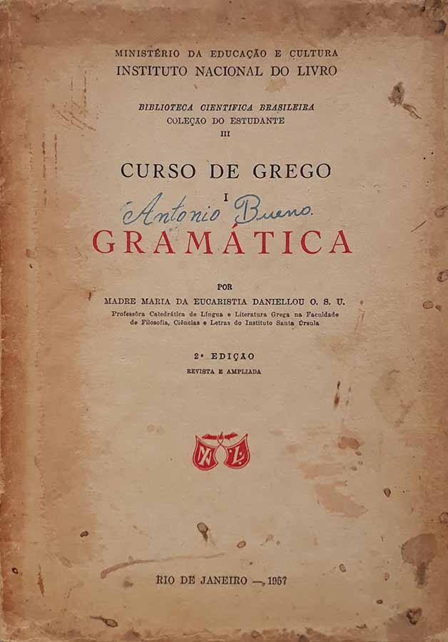 Curso de Grego: Gramática.  Autor: Maria da Eucaristia Daniellou. 