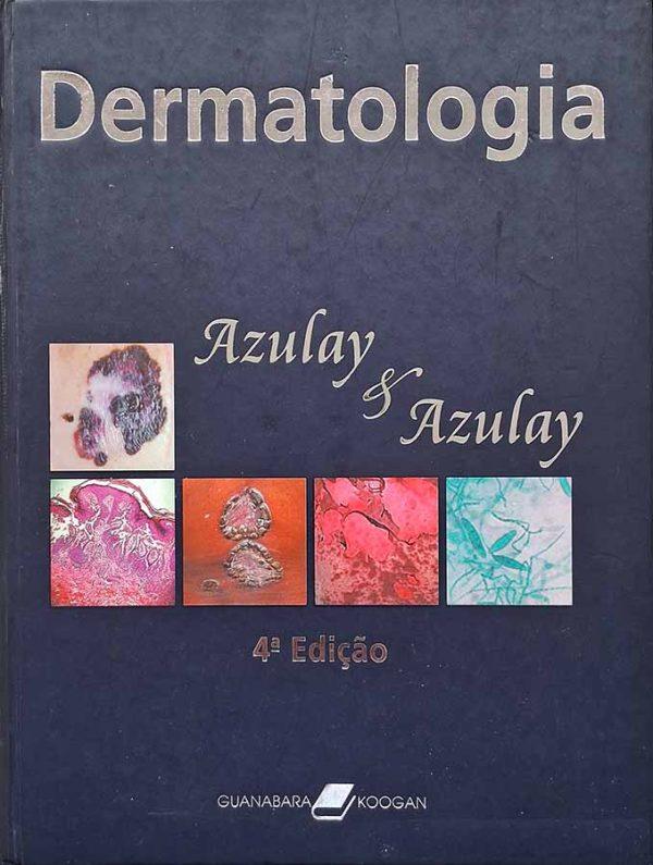 Dermatologia: 4ª Edição (Autor: Azulay) - SEBO RS RARIDADES