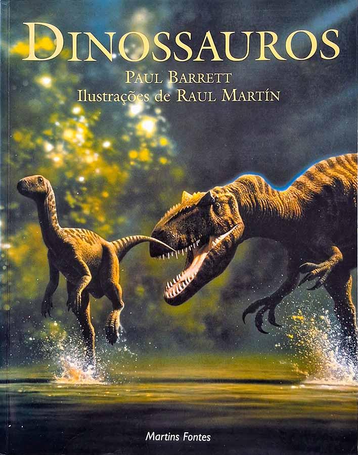 Dinossauros: uma história natural (Paul Barrett; Raul Martin)