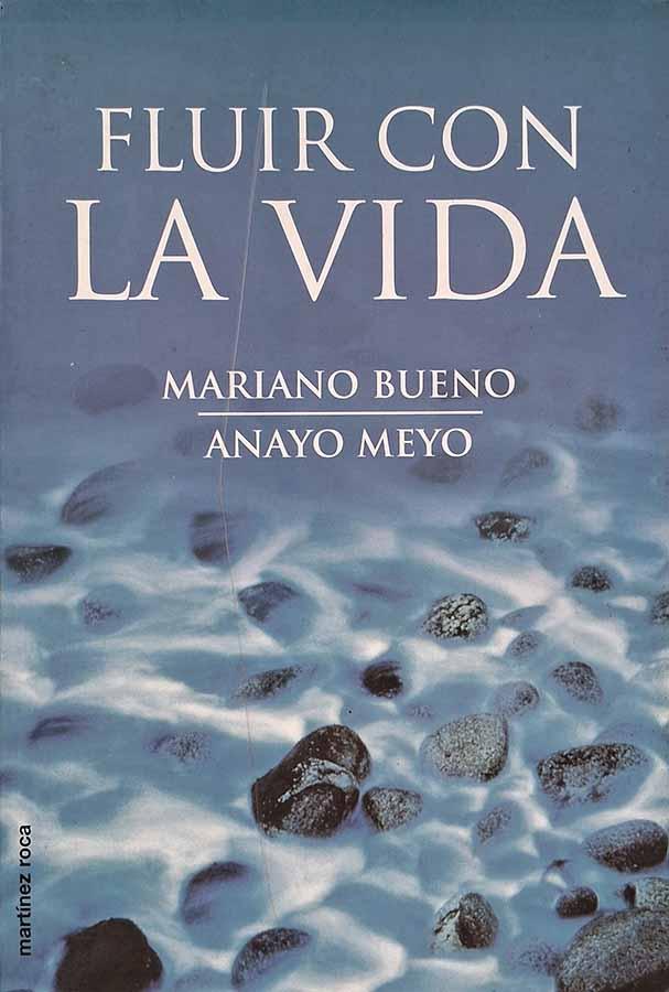 Fluir con la Vida | Mariano Bueno; Anayo Meyo