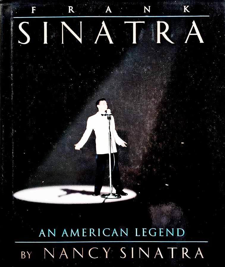 Frank Sinatra an American Legend.  Autor: Nancy Sinatra.