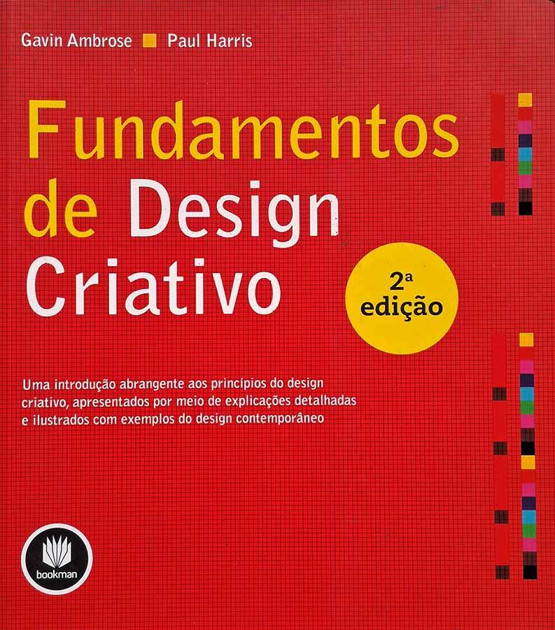 Fundamentos de Design Criativo.  Autores: Gavin Ambrose, Paul Harris.