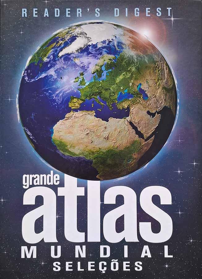 Grande Atlas Mundial Seleções (Readers Digest)