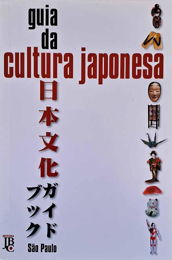 Guia da Cultura Japonesa.  Autores diversos.  Livros usados.  Editora: JBC. 