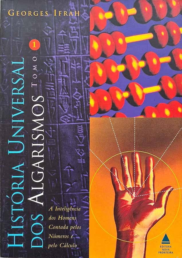 História Universal dos Algarismos: Tomo 1 (Georges Ifrah)