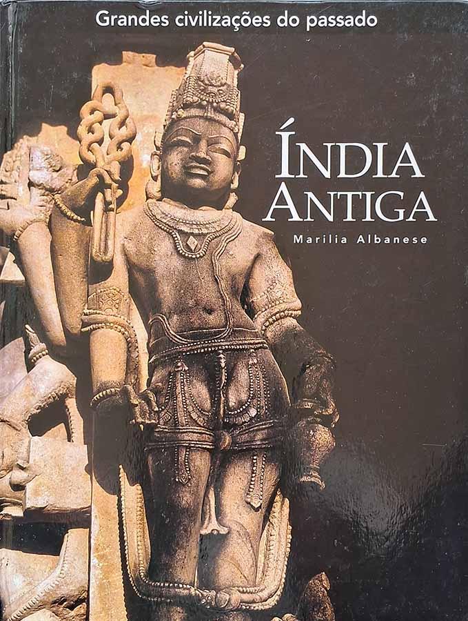 Índia Antiga : Grandes Civilizações do Passado