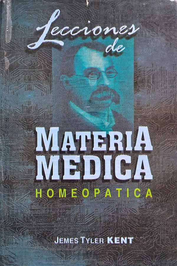 Lecciones de Materia Medica Homeopatica: Tomo I (Kent)