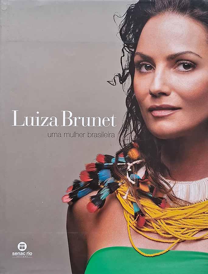 Luiza Brunet: Uma Mulher Brasileira (Iesa Rodrigues)