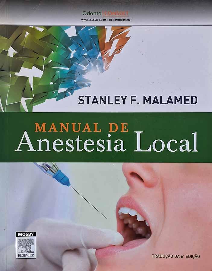 Manual de Anestesia Local.  Autor: Stanley F. Malamed. 6ª edição. 