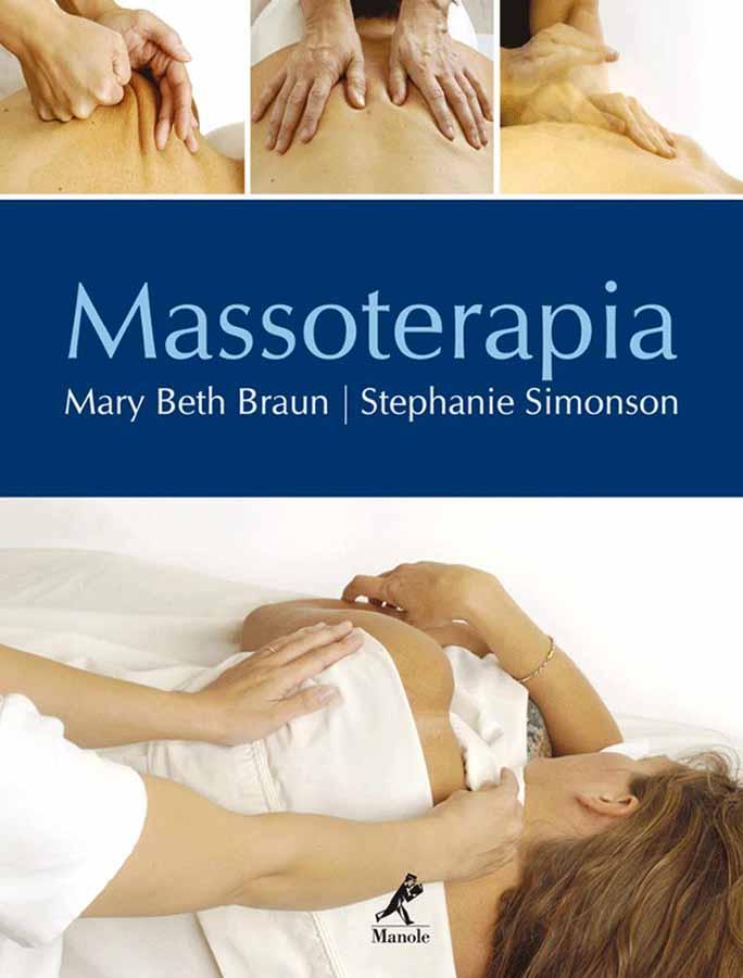 Massoterapia.  Autores: Mary Beth Braun; Stephanie Simonson. 