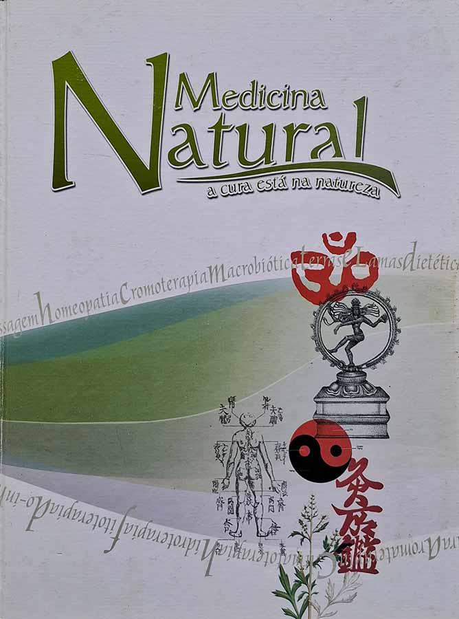 Medicina Natural : a cura está na natureza.  Autor: Domingo Alzugaray.