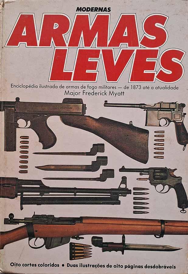 Modernas Armas Leves.   Autor: Major Frederick Myatt. Enciclopédia ilustrada de armas de fogo militares de 1873 até esta edição.