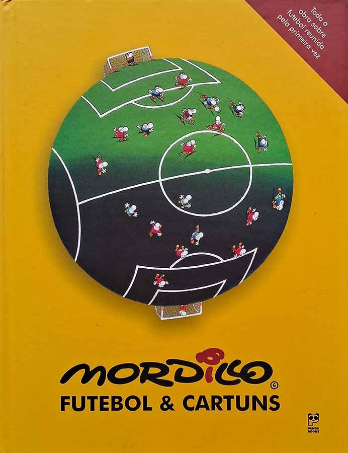 Mordillo: Futebol & Cartuns.  Autor: Guillermo Mordillo. Livro do humor argentino.