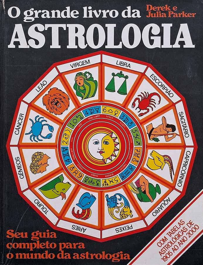 O Grande Livro de Astrologia : Derek e Julia Parker