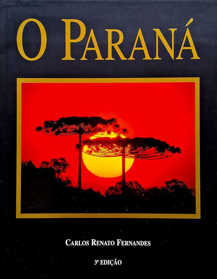 O Paraná.  Autor: Carlos Renato Fernandes. 3ª edição. 