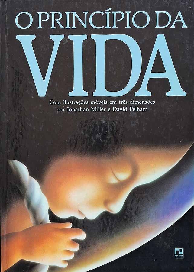 O Principio da Vida.  Por Jonathan Miller; David Pelham.