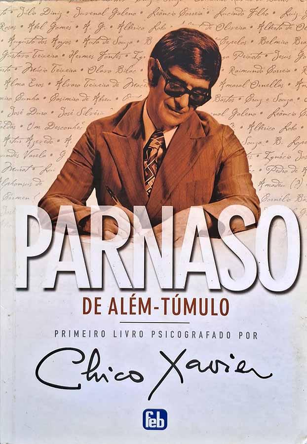 Parnaso de Além Túmulo.  Primeiro livro psicografado por Chico Xavier. 