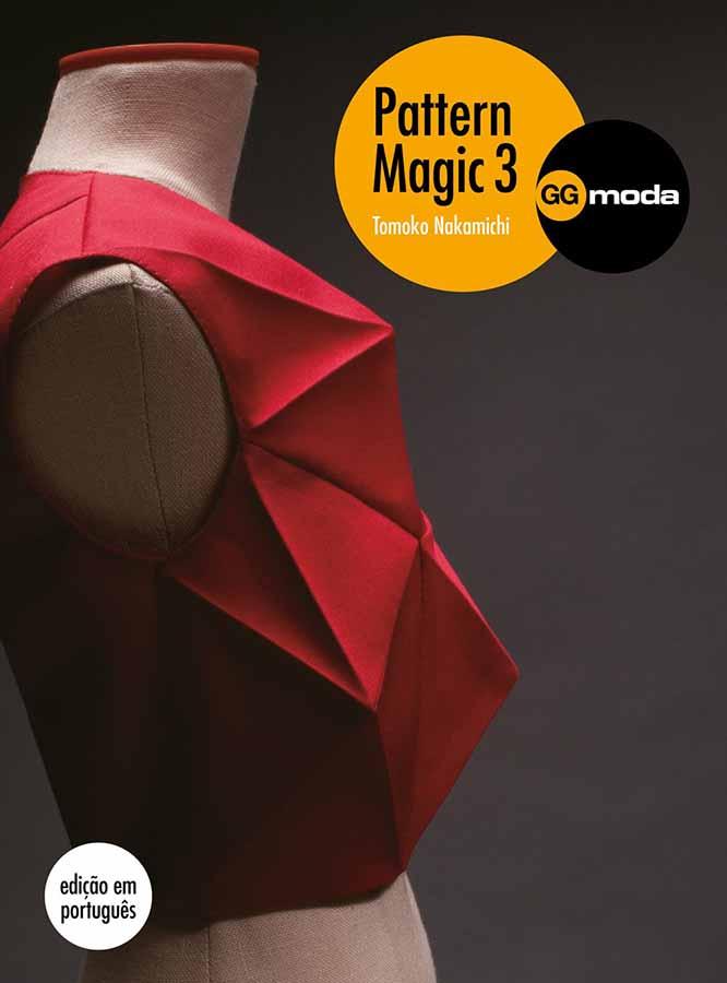 Pattern Magic: A Magia da Modelagem 3.  Autor: Tomoko Nakamichi.