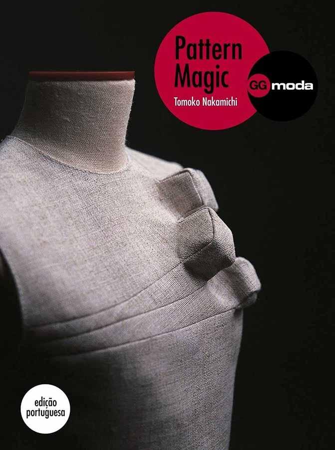 Pattern Magic: A Magia da Modelagem 1 (Tomoko Nakamichi)