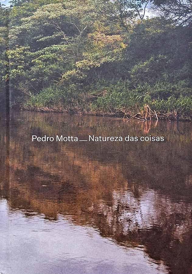 Pedro Motta : Natureza das Coisas (Rodrigo Moura)