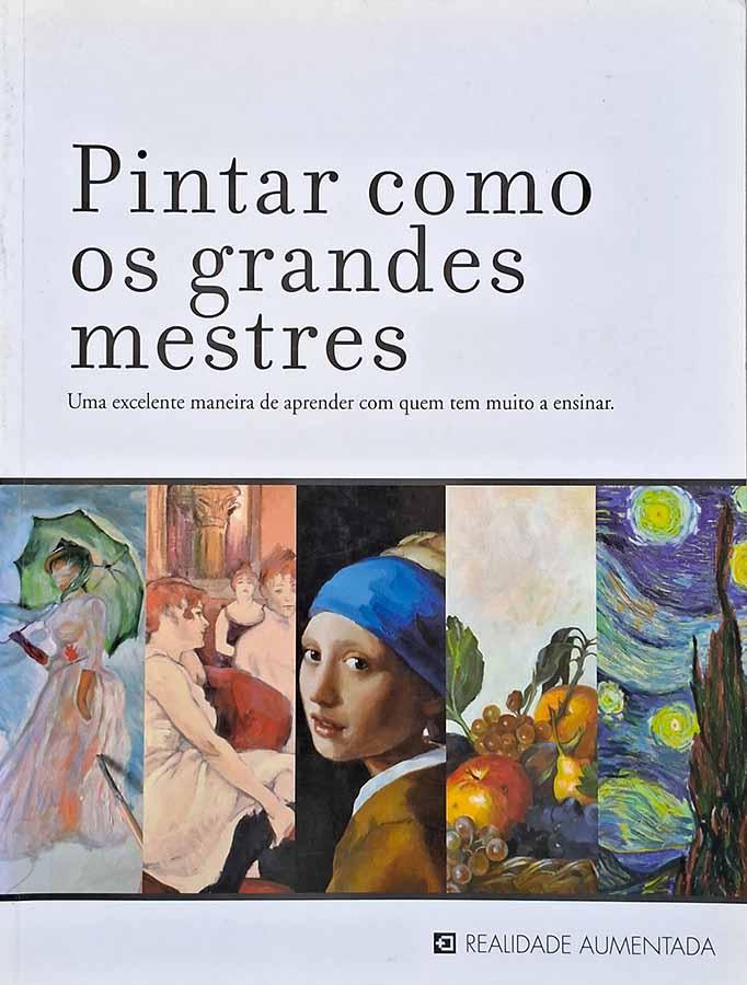 Pintar como os Grandes Mestres.  Vários autores. 