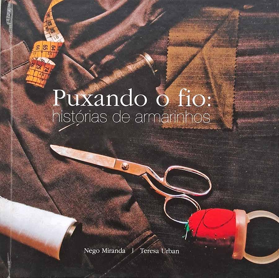 Puxando o Fio: histórias de armarinhos.  Autores: Nego Miranda; Teresa Urban.