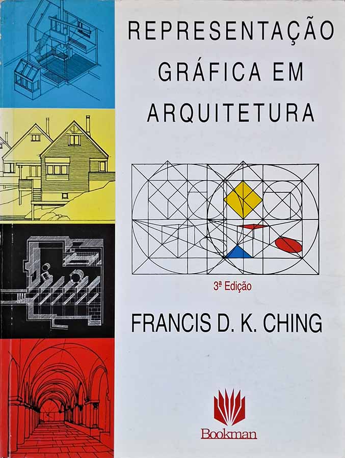 Representação Gráfica em Arquitetura.  Autor: Francis Ching.