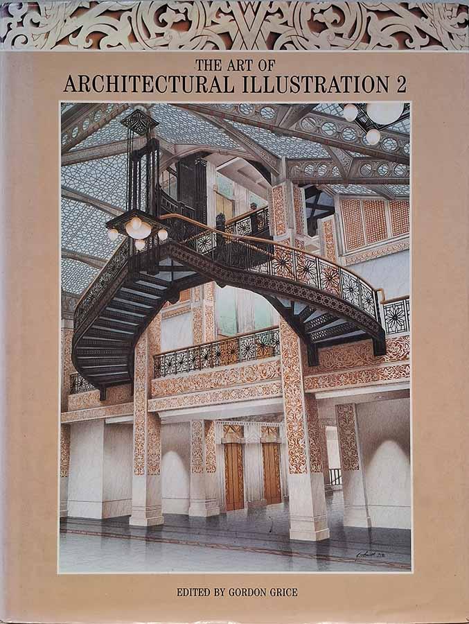 The Art of Architectural Illustration 2 (Gordon Grice)