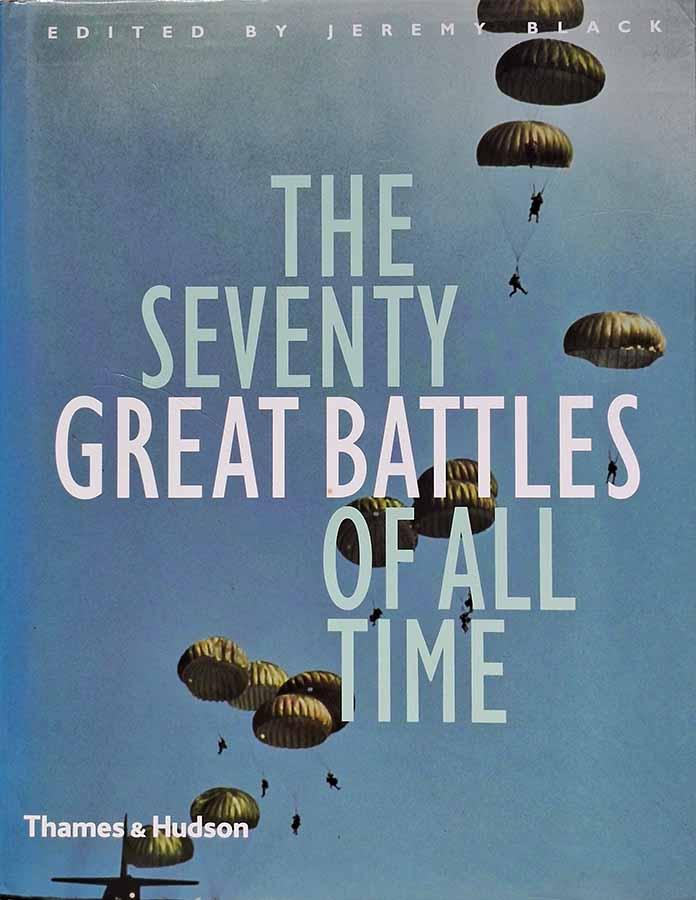 The Seventhy Great Battles of all Time (Jeremy Black)