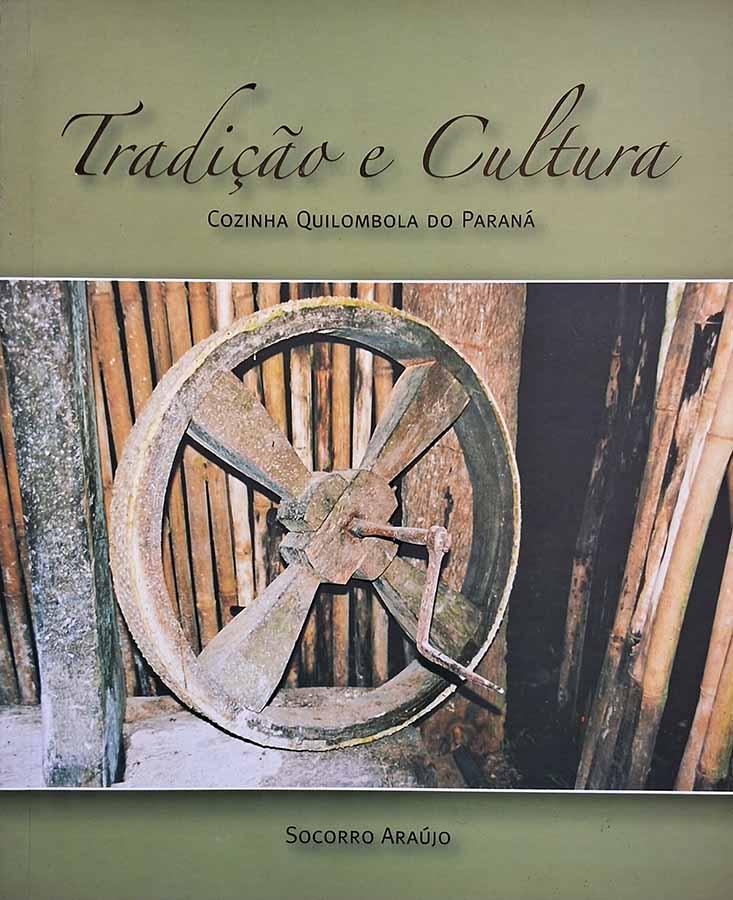 Tradição e Cultura: Cozinha Quilombada do Paraná (Socorro Araújo)