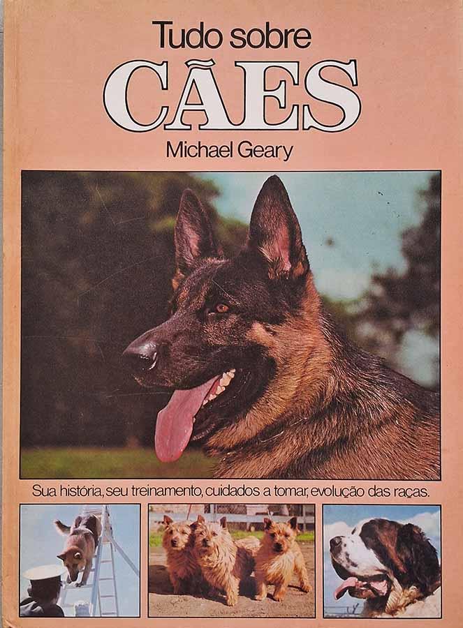 Tudo sobre Cães (Autor: Michael Geary)