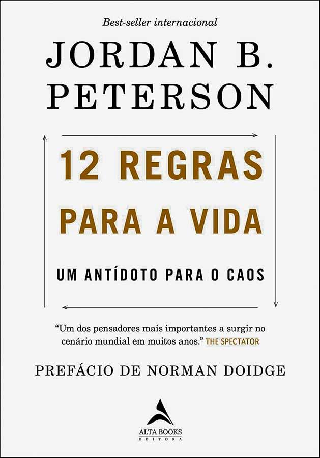 12 Regras para a Vida.  Autor: Jordan Peterson.  Um antídoto para o caos.
