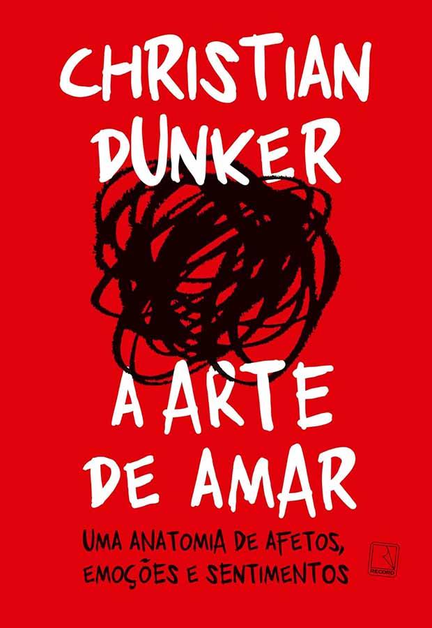 A Arte de Amar (Christian Dunker)