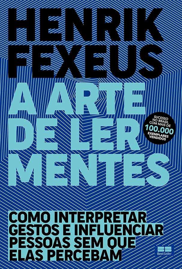 A Arte de Ler Mentes (Autor: Henrik Fexeus)
