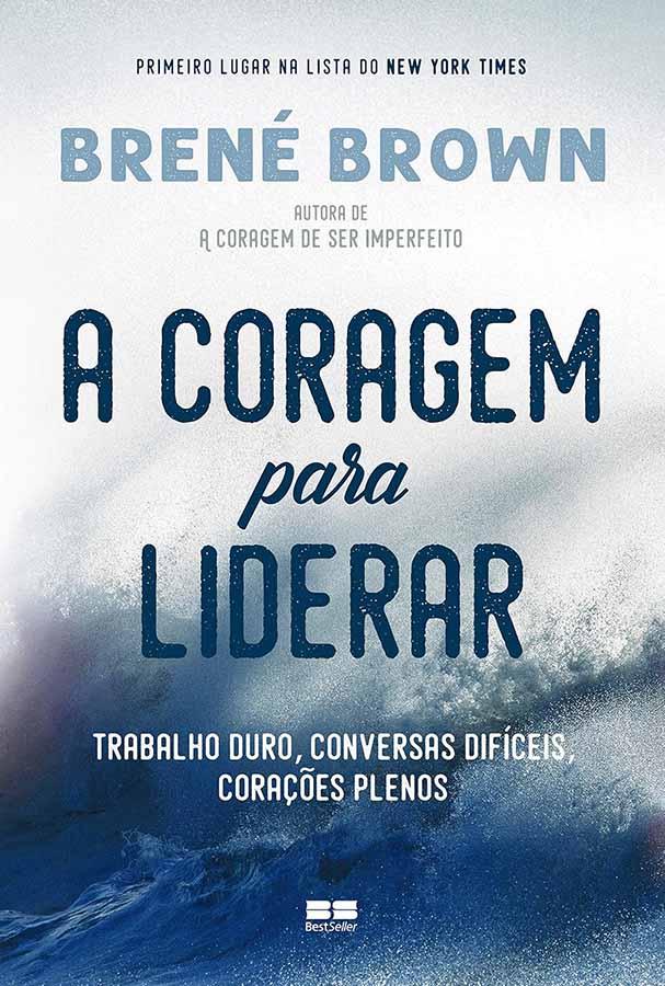 A Coragem para Liderar (Brené Brown)
