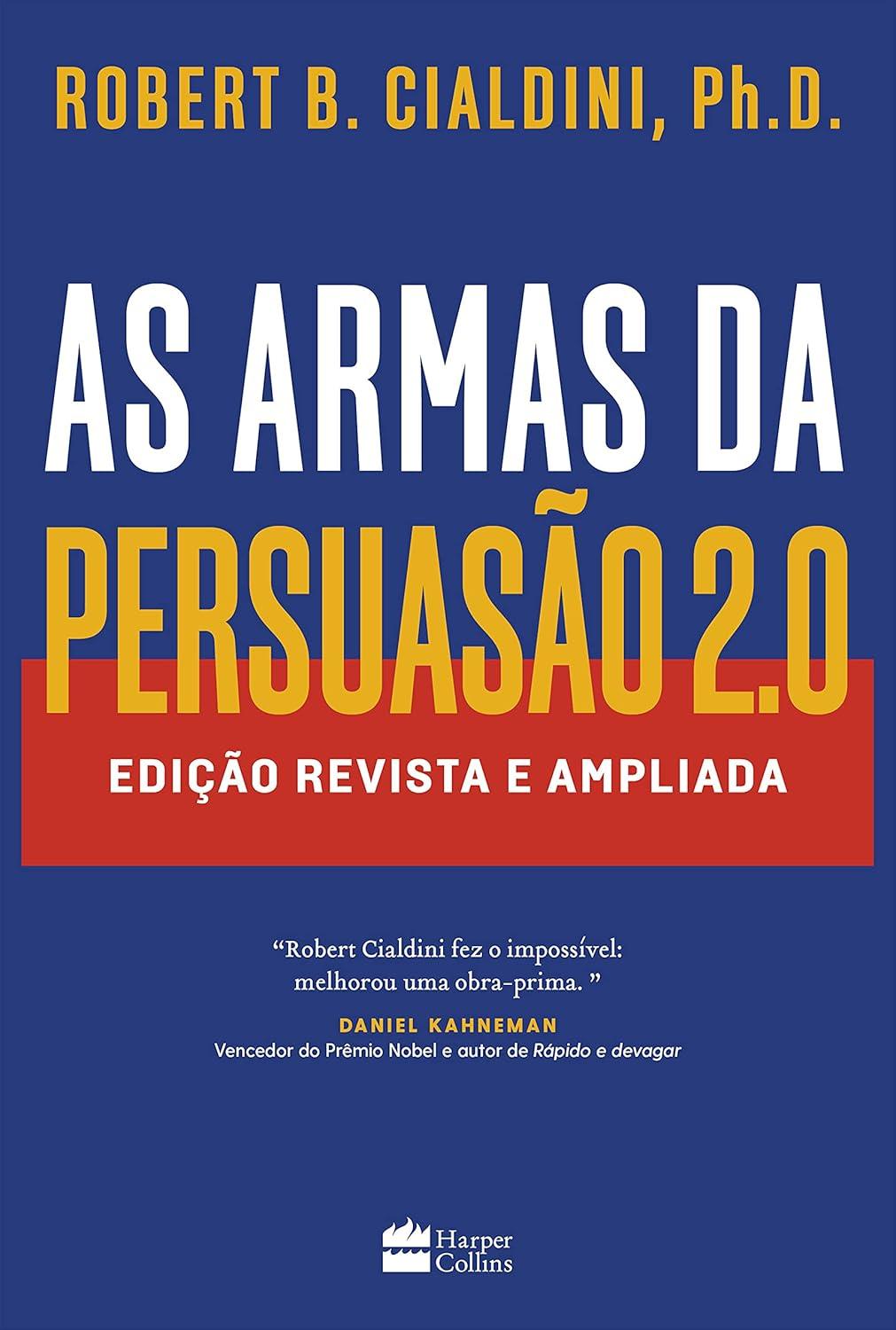 As Armas da Persuasão 2.0 (Robert Cialdini)
